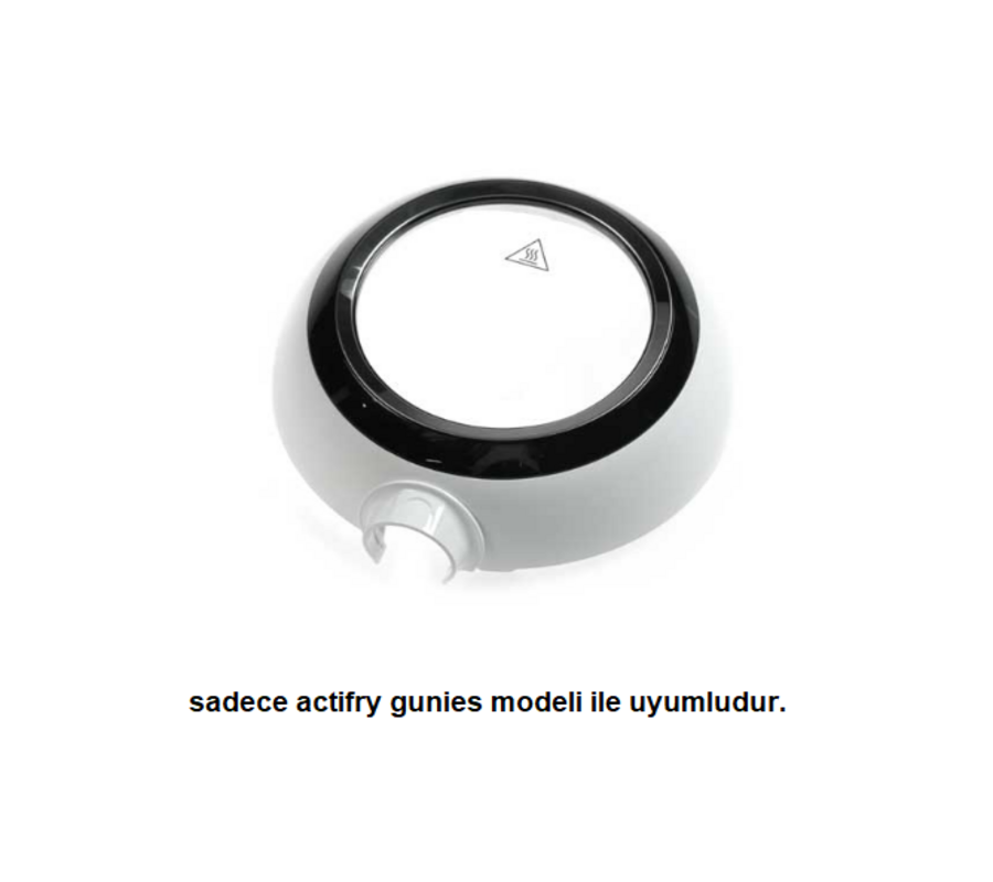 Tefal actifry kapak sadece gunies model uyumlu 1530000715